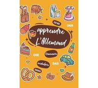 Apprends l’Allemand - Carnet de Vocabulaire et de Grammaire | Der-Die-Das à compléter - 120 pages pour mémoriser les mots et les genres: Petit format ... leçons, structure simple pour débutant