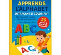Apprends l’Alphabet en Traçant et Coloriant: Cahier éducatif amusant de A à Z pour les enfants (3-6 ans)