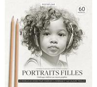 Apprenez à dessiner comme un professionnel Portraits filles: Ombrages réalistes au crayon graphite (Art entre tes mains: Dessin et Couleur dans les Portraits Réalistes)