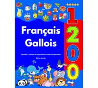Apprenez Français Gallois : 1 200 Mots du Quotidien avec Guide de Prononciation: Édition Colorée