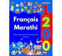Apprenez Français Marathi : 1 200 Mots du Quotidien avec Guide de Prononciation: Édition Colorée