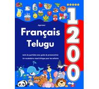 Apprenez Français Telugu : 1 200 mots du quotidien avec guide de prononciation: Un vocabulaire visuel bilingue pour les enfants