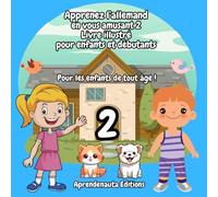 Apprenez l’allemand en vous amusant 2 Livre illustré pour enfants et débutants: Pour les enfants de tout âge !