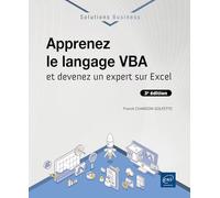 Apprenez le langage VBA et devenez un expert sur Excel: et devenez un expert sur Excel (3e édition)