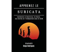 APPRENEZ LE SURICATA: Implémentez le Monitoring, les Règles, les Alertes et l’Intégration avec le SIEM: 9 (KALI LINUX EXTREME FRANCE)