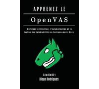 APPRENEZ OpenVAS: Maîtrisez la Détection, l’Automatisation et la Gestion des Vulnérabilités en Environnements Réels: 10 (KALI LINUX EXTREME FRANCE)