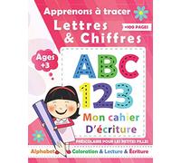 Apprenons à tracer Lettres & Chiffres pour les Filles: Livre d'apprentissage préscolaire / Apprenez à retracer les chiffres et les lettres pour vos ... minuscules et majuscules et Les nombres