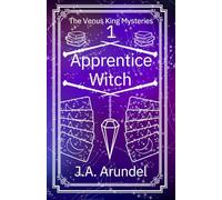 Apprentice Witch: A Supernatural Mystery (The Venus King Mysteries)