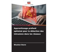 Apprentissage profond optimisé pour la détection des intrusions dans les réseaux