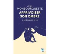 Apprivoiser son ombre: Le Côté mal aimé de soi (Points Vivre)