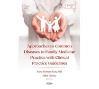 Approaches to Common Diseases in Family Medicine Practice with Clinical Practice Guidelines (New Developments in Medical Research)