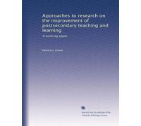 Approaches to research on the improvement of postsecondary teaching and learning: A working paper