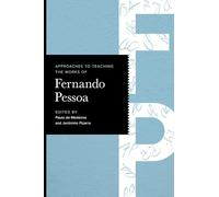 Approaches to Teaching the Works of Fernando Pessoa (Approaches to Teaching World Literature)