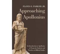 Approaching Apollonius: An Introduction to Apollonius of Tyana for Students and Teachers in Biblical Studies