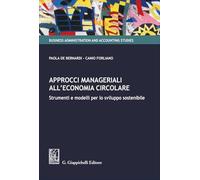 Approcci manageriali all’economia circolare. Strumenti e modelli per lo sviluppo sostenibile (Business administration and accounting studies)