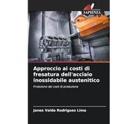 Approccio ai costi di fresatura dell'acciaio inossidabile austenitico: Proiezione dei costi di produzione