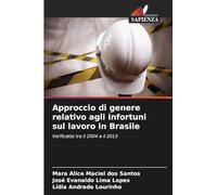 Approccio di genere relativo agli infortuni sul lavoro in Brasile: Verificatisi tra il 2004 e il 2013