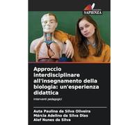Approccio interdisciplinare all'insegnamento della biologia: un'esperienza didattica: Interventi pedagogici