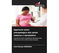 Approccio socio-antropologico alla salute materna e riproduttiva: L'esempio del mancato completamento delle visite prenatali (CPN) presso il centro sanitario di Sokone (Senegal)