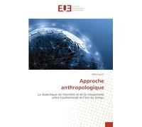 Approche anthropologique: La dialectique de l'identité et de la citoyenneté entre l'authenticité et l'ère du temps