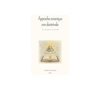 Approche coranique non doctrinale: Le Courant correctif (Coffret spirituel - Un chemin de guérison, d’amour et de conscience)