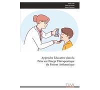 Approche Éducative dans la Prise en Charge Thérapeutique du Patient Asthmatique
