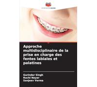 Approche multidisciplinaire de la prise en charge des fentes labiales et palatines