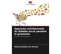 Approche nutritionnelle du diabète sucré pendant la grossesse: Une revue de la littérature