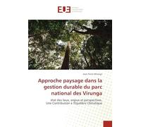 Approche paysage dans la gestion durable du parc national des Virunga: état des lieux, enjeux et perspectives.Une Contribution à l'Equilibre Climatique