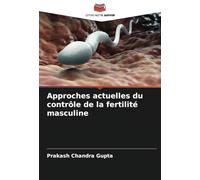 Approches actuelles du contrôle de la fertilité masculine