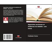 Approches anciennes et modernes du diabète : une revue