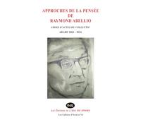 Approches De La Pensée De Raymond Abellio: Choix D’actes Du Collectif Arare 2004 - 2024 (Les Cahiers d’Irem)