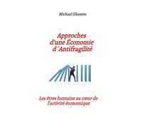 Approches d'une économie d'antifragilité: Les êtres humains au coeur de l'activité économique