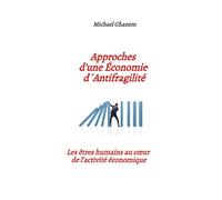 Approches d'une économie d'antifragilité: Les êtres humains au coeur de l'activité économique