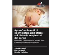 Approfondimenti di odontoiatria pediatrica sui disturbi respiratori del sonno: Comprendere i disturbi del sonno, lo spettro clinico e l'apnea ostruttiva del sonno nei bambini
