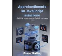 Approfondimento su JavaScript asincrono: Modelli di concorrenza per Node.js e sviluppo web
