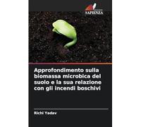 Approfondimento sulla biomassa microbica del suolo e la sua relazione con gli incendi boschivi