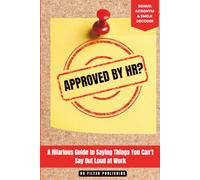 Approved by HR?: A Hilarious Guide to Saying Things You Can't Say Out Loud at Work (The Approved by HR? Series)