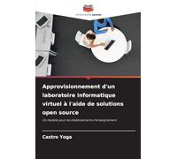 Approvisionnement d'un laboratoire informatique virtuel à l'aide de solutions open source