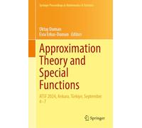 Approximation Theory and Special Functions: ATSF 2024, Ankara, Türkiye, September 4-7: 503 (Springer Proceedings in Mathematics & Statistics)