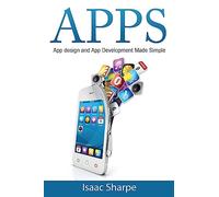 Apps: App Design and App Development Made Simple