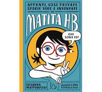 Appunti, cose private, storie vere e inventate di Matita HB. Ediz. illustrata (Il Castoro bambini)