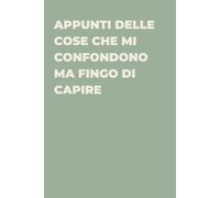 Appunti delle cose che mi confondono ma fingo di capire - Taccuino divertente per appunti e idee | Quaderno simpatico da ufficio: Taccuino divertente ... amici e amiche | Umorismo da ufficio