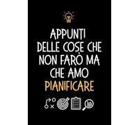 Appunti delle Cose che Non Farò Ma Che Amo Pianificare: Perfetto per sopravvivere alle riunioni infinite, alle email improvvise e alle battute tra colleghi in ufficio