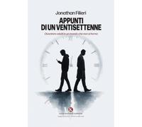 Appunti di un ventisettenne. Diventare adulti in un mondo che non si ferma (Officina delle idee)