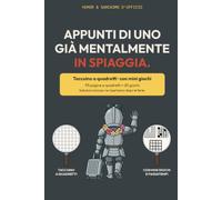 Appunti di uno già mentalmente in spiaggia: Taccuino divertente a quadretti con mini giochi · Pensiero ironico per collega, capo o amico d'ufficio · ... Mazzoni - Taccuini ironici a quadretti)
