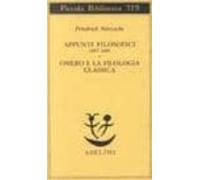 Appunti Filosofici 1867-1869: Omero E La Filologia Classica