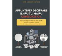 Appunti per decifrare il «fai tu, ma fai come dico io»: Quaderno ironico a quadretti con giochi e passatempi · Idea regalo ironica per un collega ... Mazzoni - Taccuini ironici a quadretti)