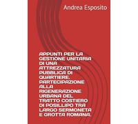 APPUNTI PER LA GESTIONE UNITARIA DI UNA ATTREZZATURA PUBBLICA DI QUARTIERE. PARTECIPAZIONE ALLA RIGENERAZIONE URBANA DEL TRATTO COSTIERO DI POSILLIPO TRA LARGO SERMONETA E GROTTA ROMANA.