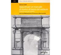 Appunti per un manuale di storia e di teoria del restauro. Dispense per gli studenti